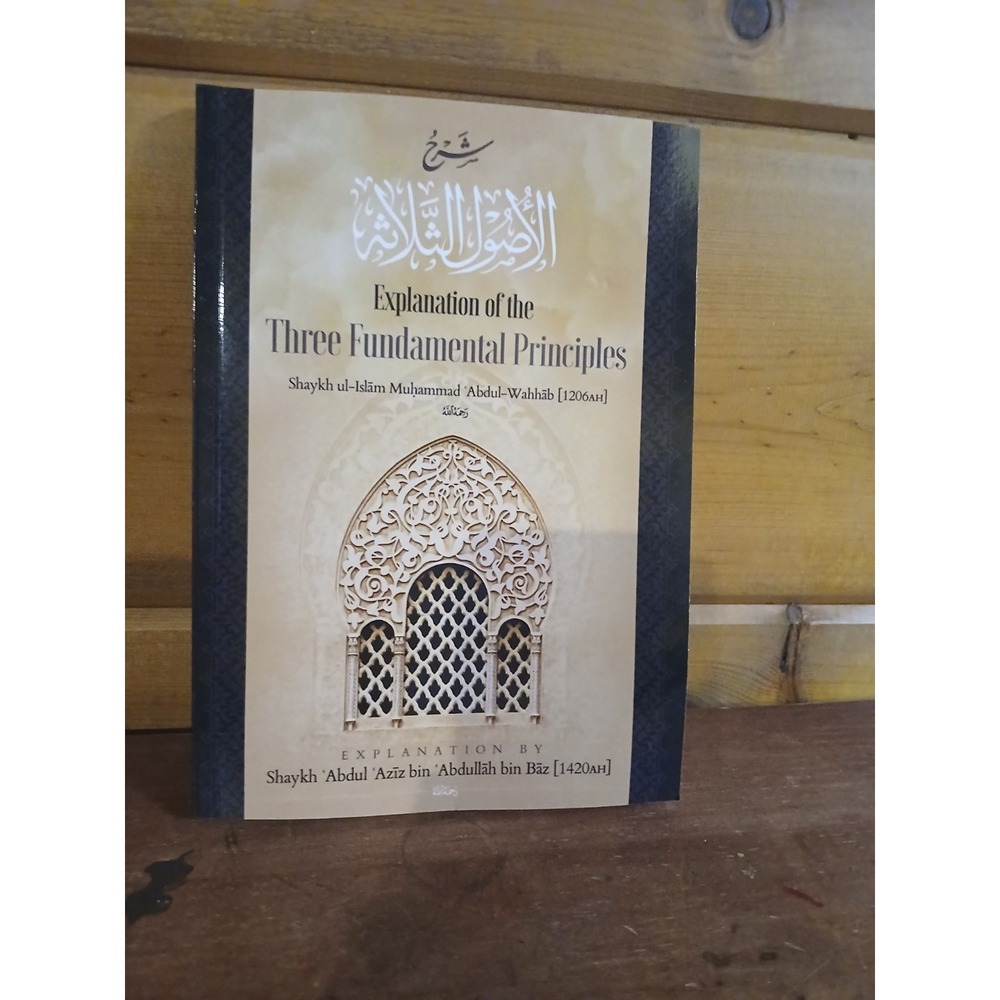 Explaination of the Three Fundamental Principles of Islam Maktabatul-Irshad